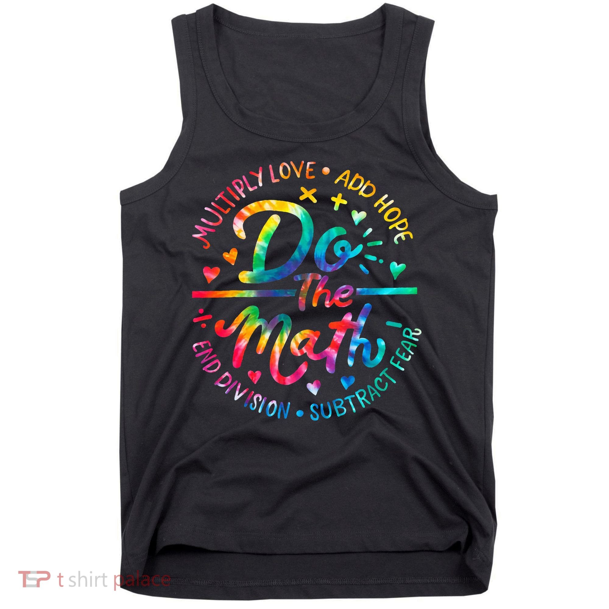 Do The Math Multiply Love Add Hope Math Teacher Tie Dye Tank Top