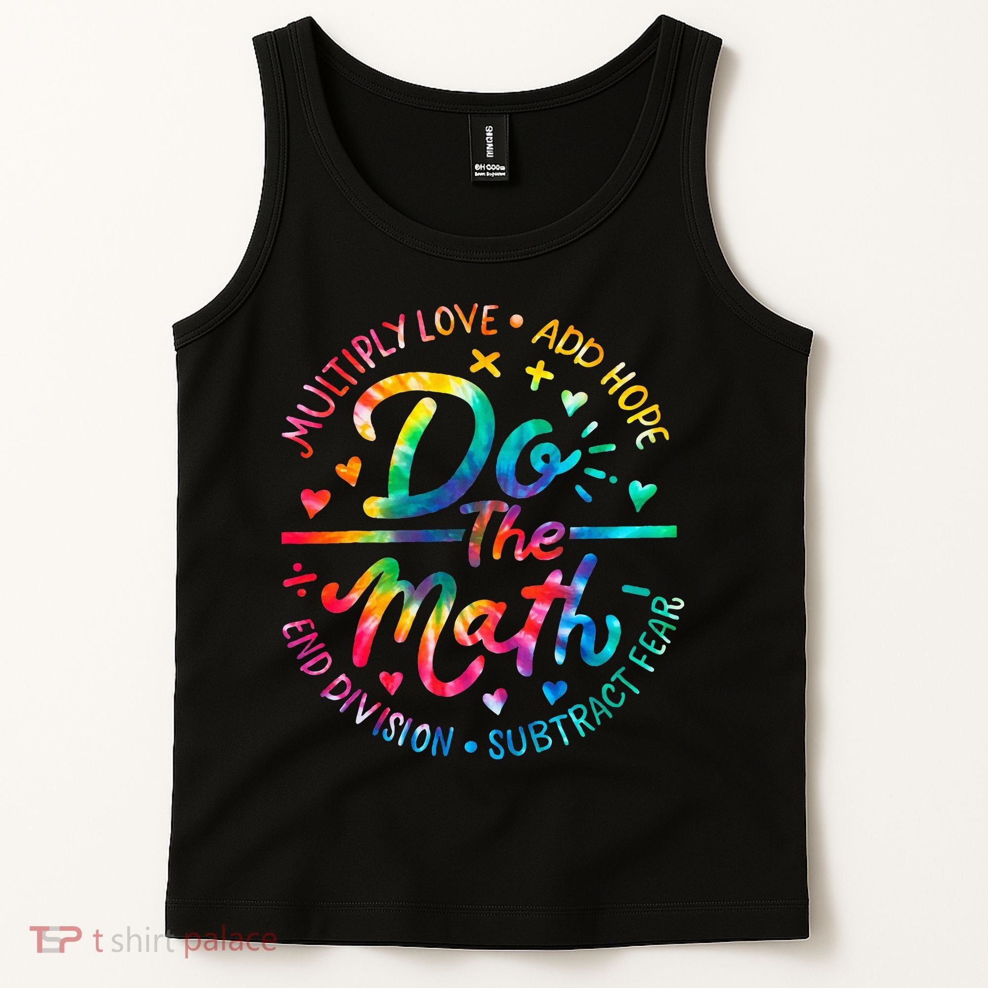 Do The Math Multiply Love Add Hope Math Teacher Tie Dye Tank Top
