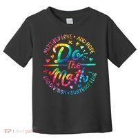 Do The Math Multiply Love Add Hope Math Teacher Tie Dye Toddler T-Shirt thumb 0