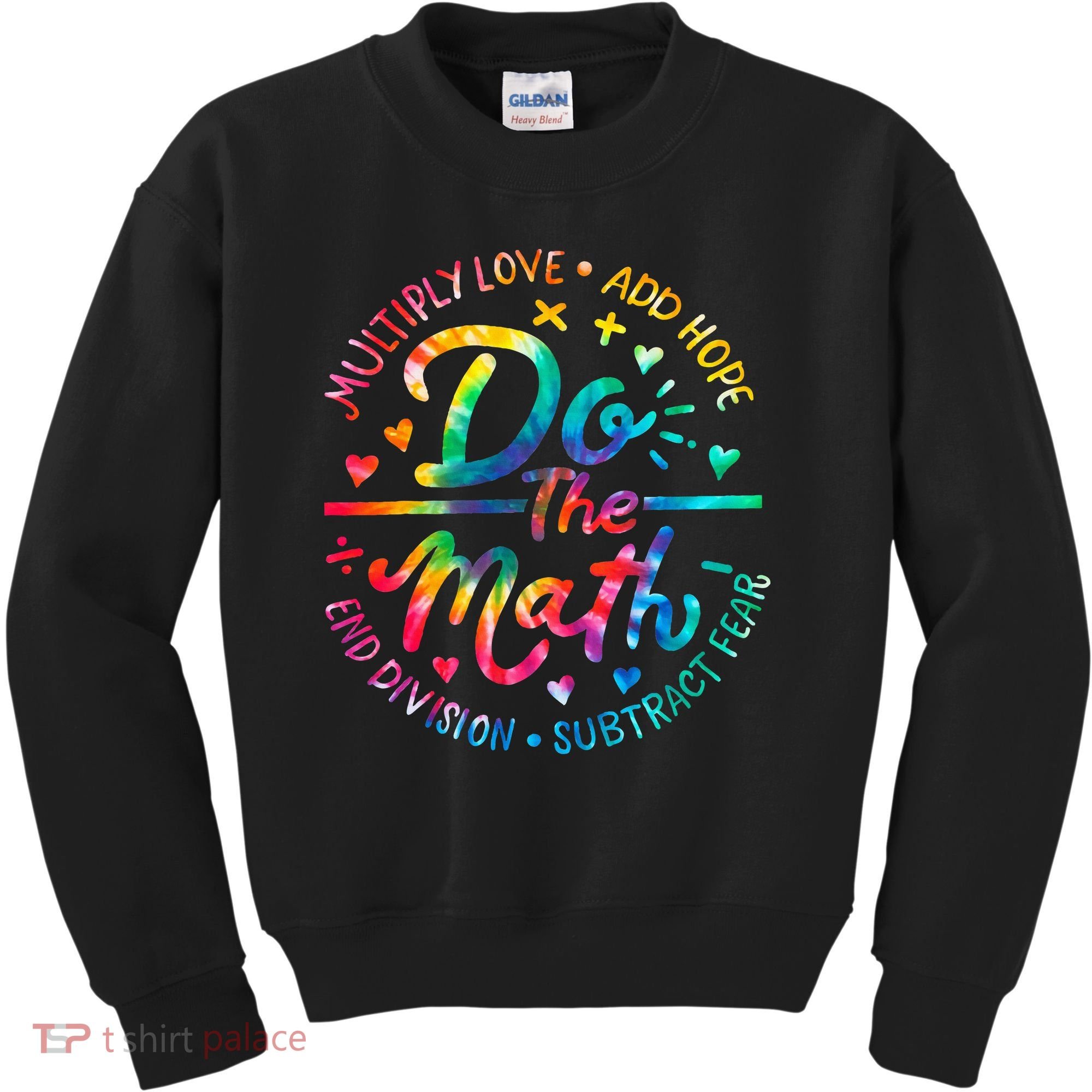 Do The Math Multiply Love Add Hope Math Teacher Tie Dye Kids Sweatshirt