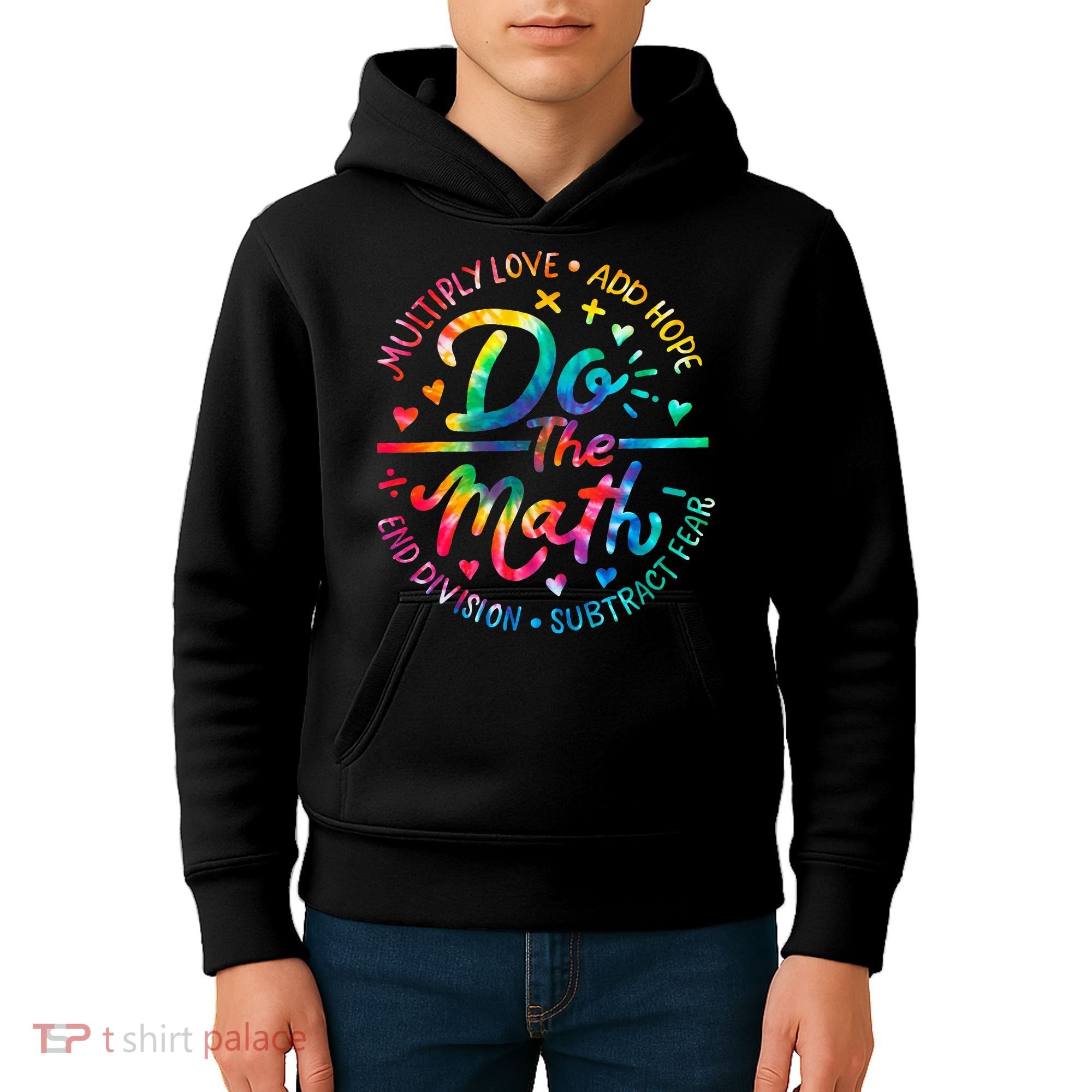 Do The Math Multiply Love Add Hope Math Teacher Tie Dye Kids Hoodie