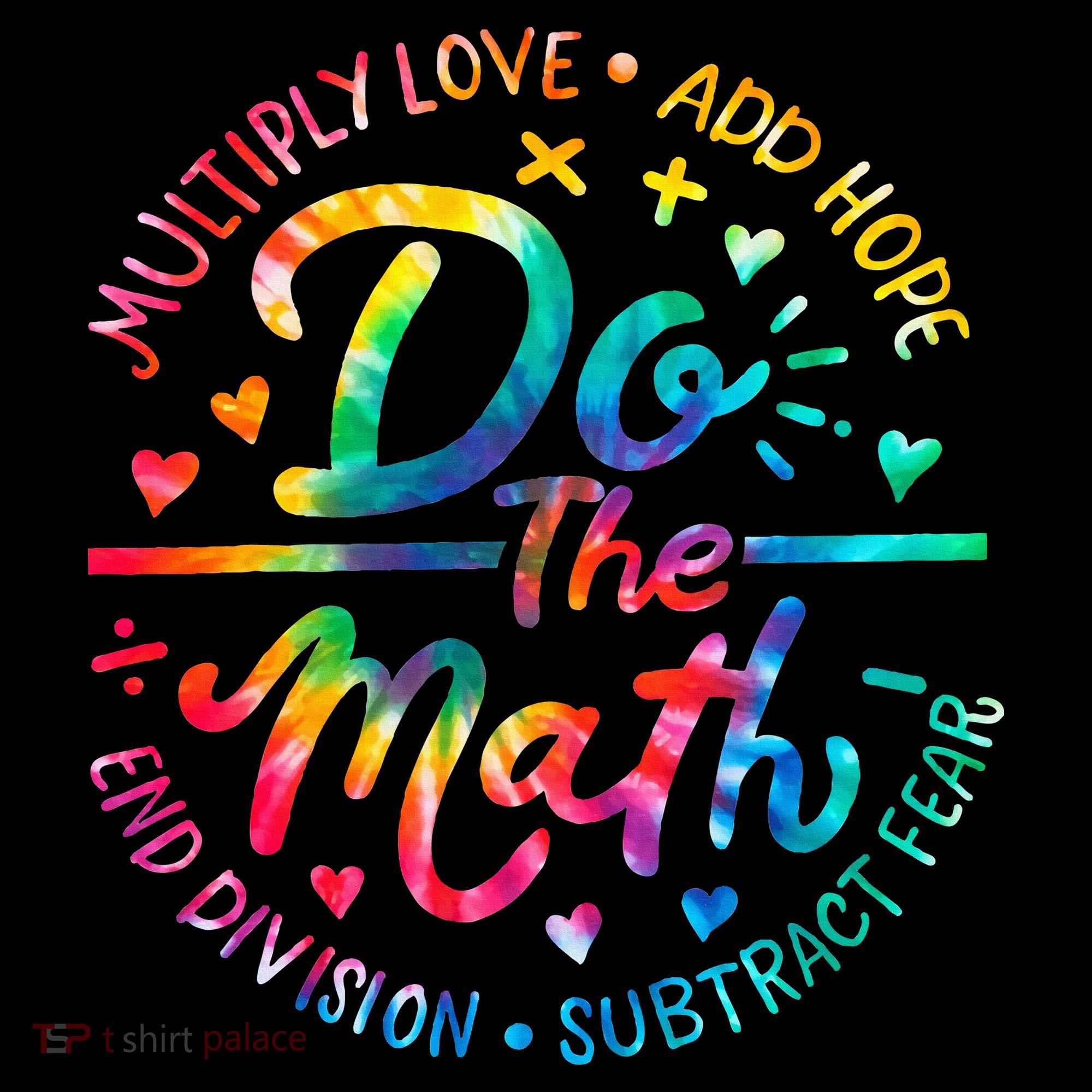 Do The Math Multiply Love Add Hope Math Teacher Tie Dye Kids T-Shirt