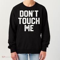 DonT Touch Me Funny Humor Introverted Sarcasm Women's Sweatshirt thumb 0