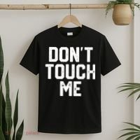DonT Touch Me Funny Humor Introverted Sarcasm T-Shirt thumb 2