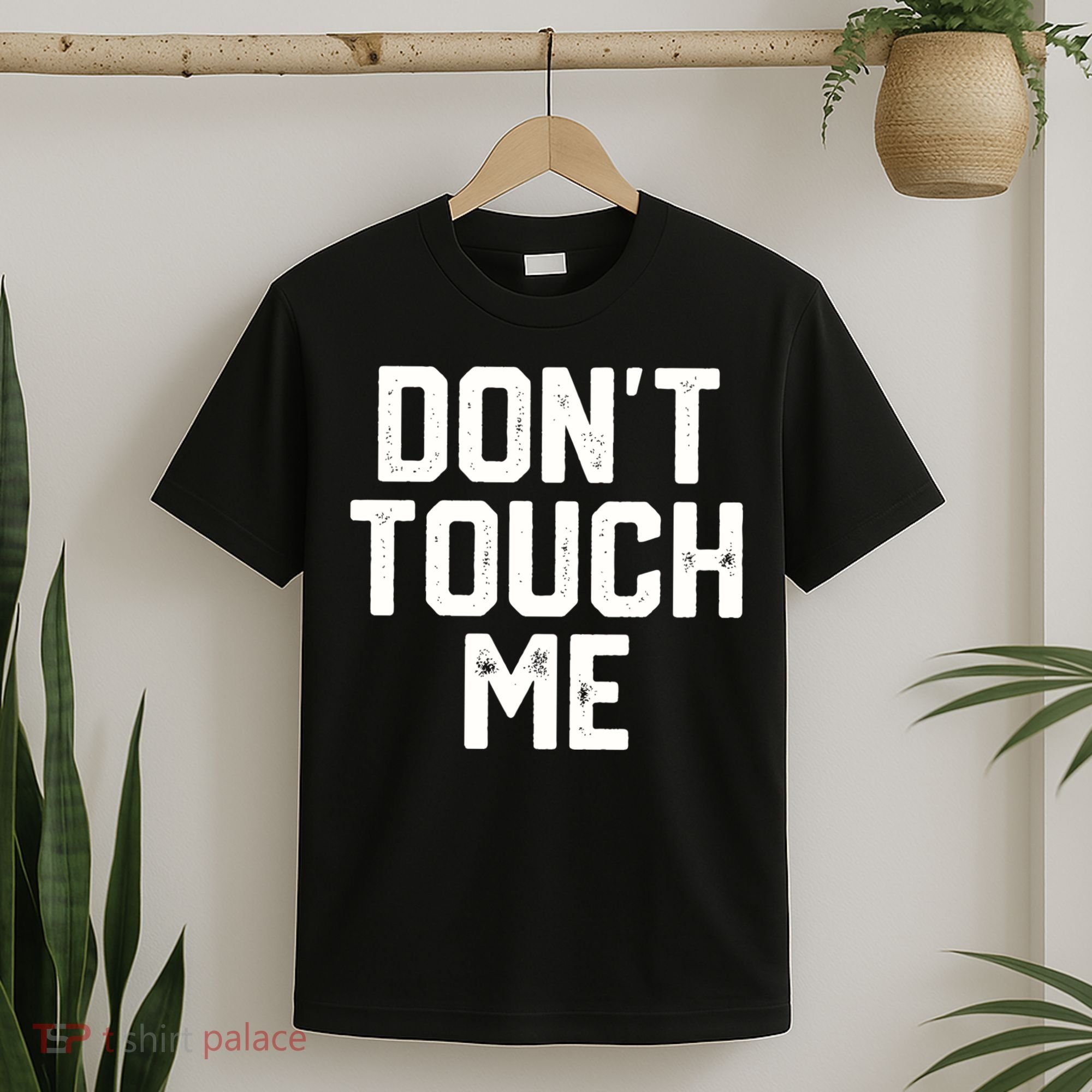 DonT Touch Me Funny Humor Introverted Sarcasm T-Shirt