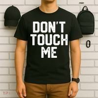 DonT Touch Me Funny Humor Introverted Sarcasm T-Shirt thumb 6