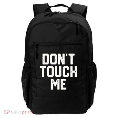 DonT Touch Me Funny Humor Introverted Sarcasm Backpack