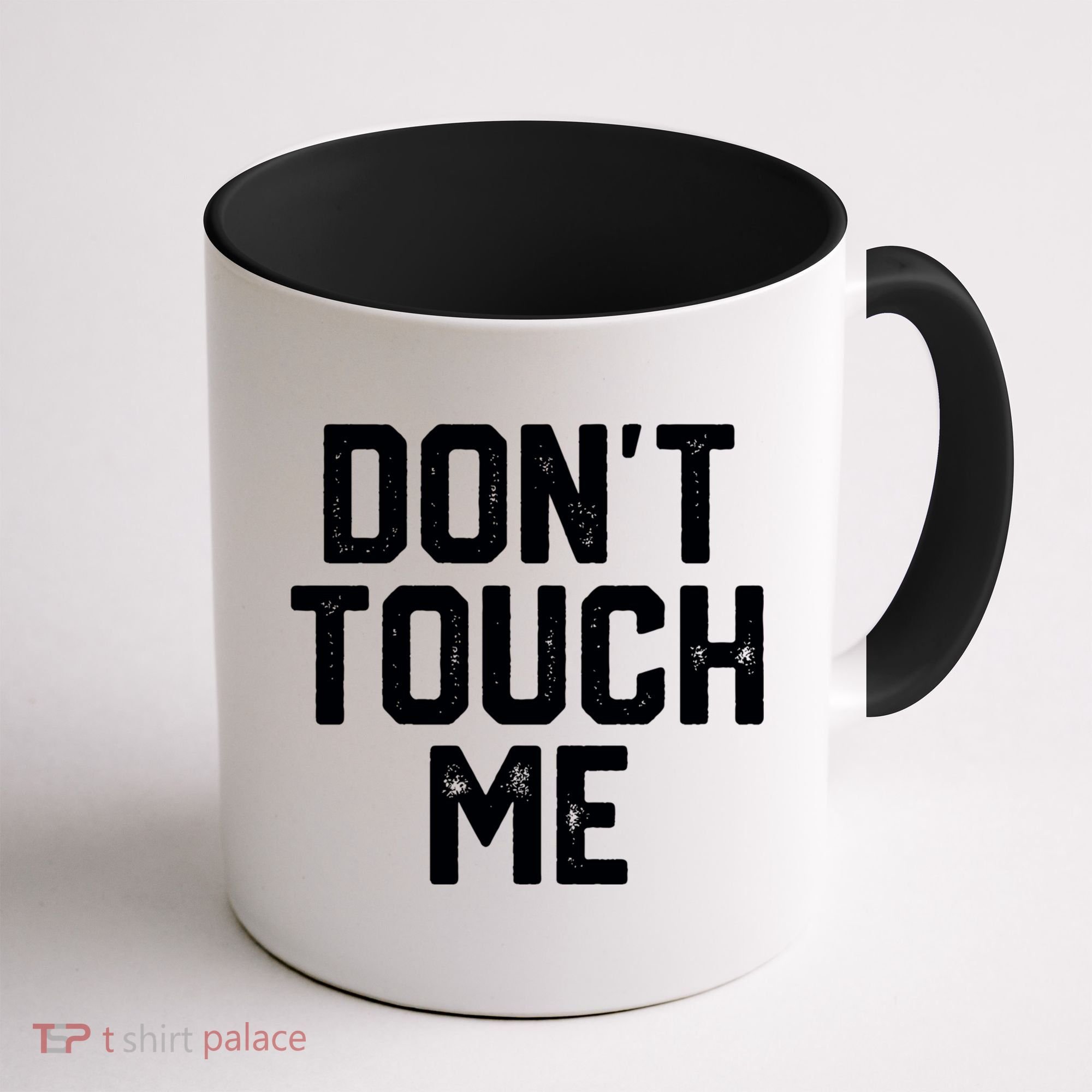 DonT Touch Me Funny Humor Introverted Sarcasm Coffee Mug