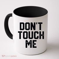 DonT Touch Me Funny Humor Introverted Sarcasm Coffee Mug thumb 0