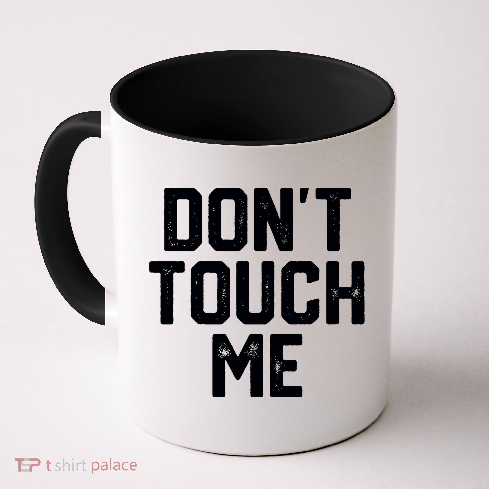 DonT Touch Me Funny Humor Introverted Sarcasm Coffee Mug