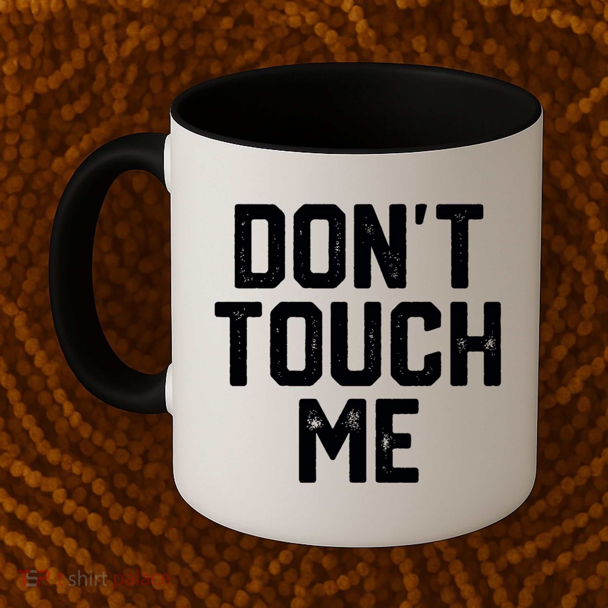 DonT Touch Me Funny Humor Introverted Sarcasm Coffee Mug