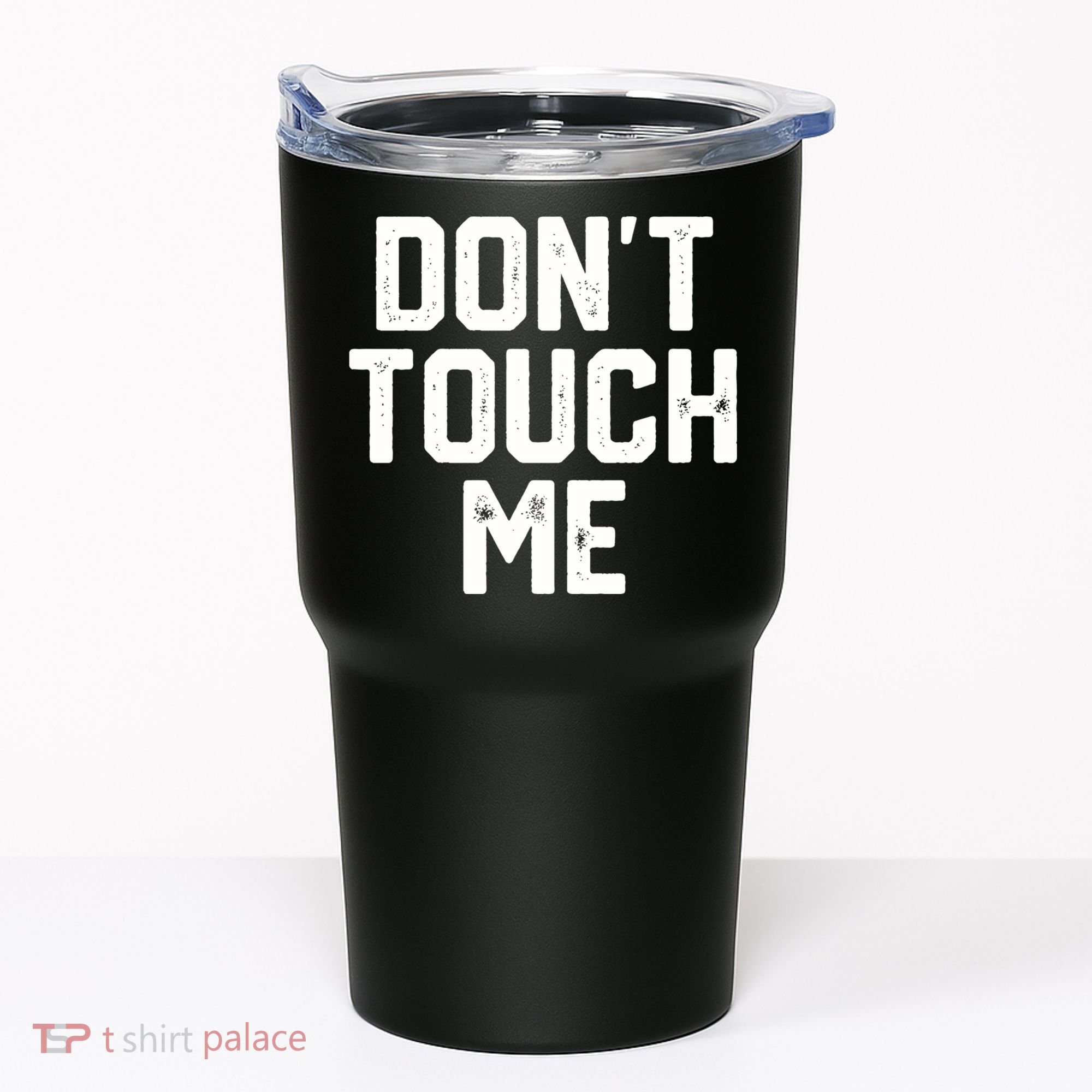 DonT Touch Me Funny Humor Introverted Sarcasm Tumbler