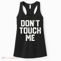 DonT Touch Me Funny Humor Introverted Sarcasm Women's Tank Top thumb 0