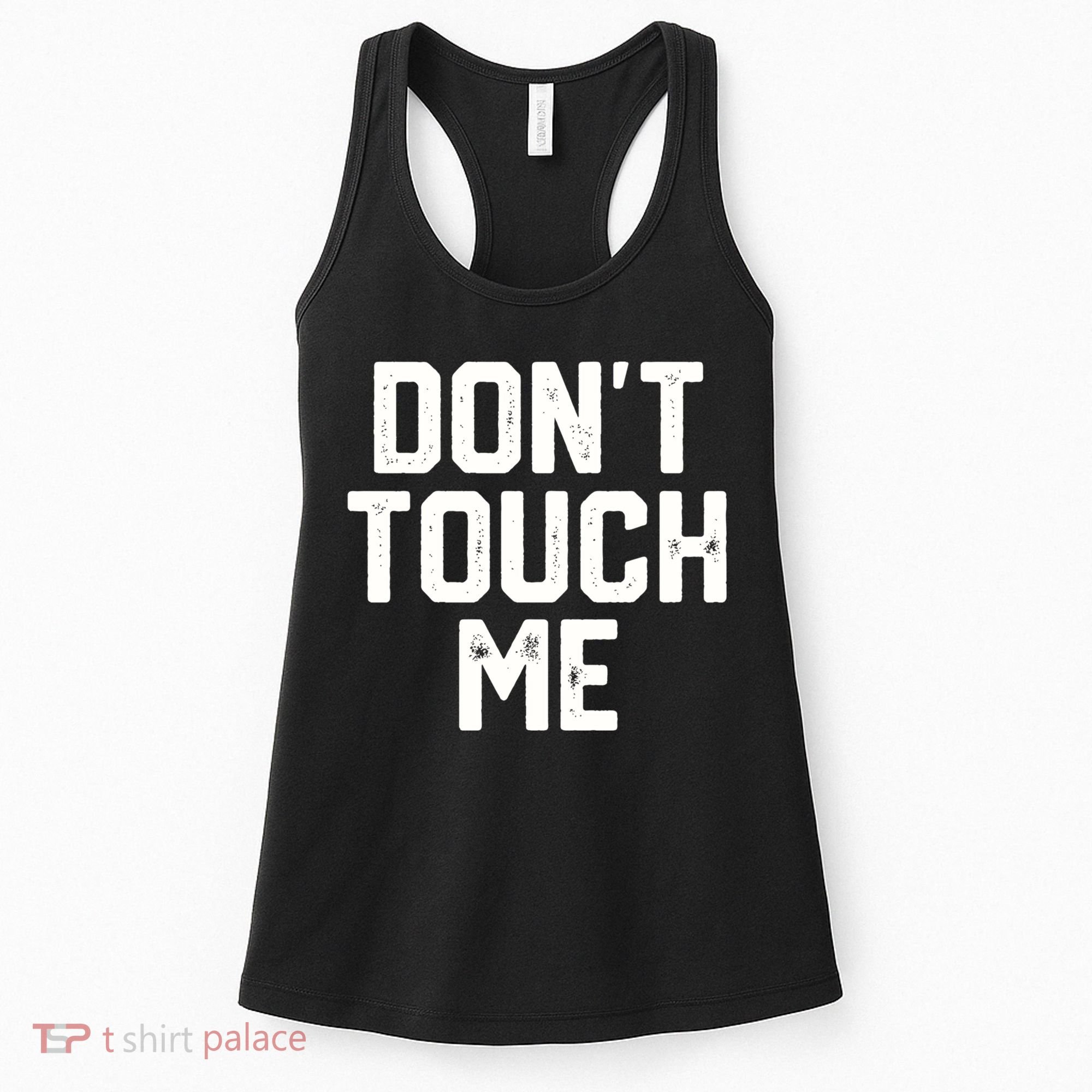 DonT Touch Me Funny Humor Introverted Sarcasm Women's Tank Top