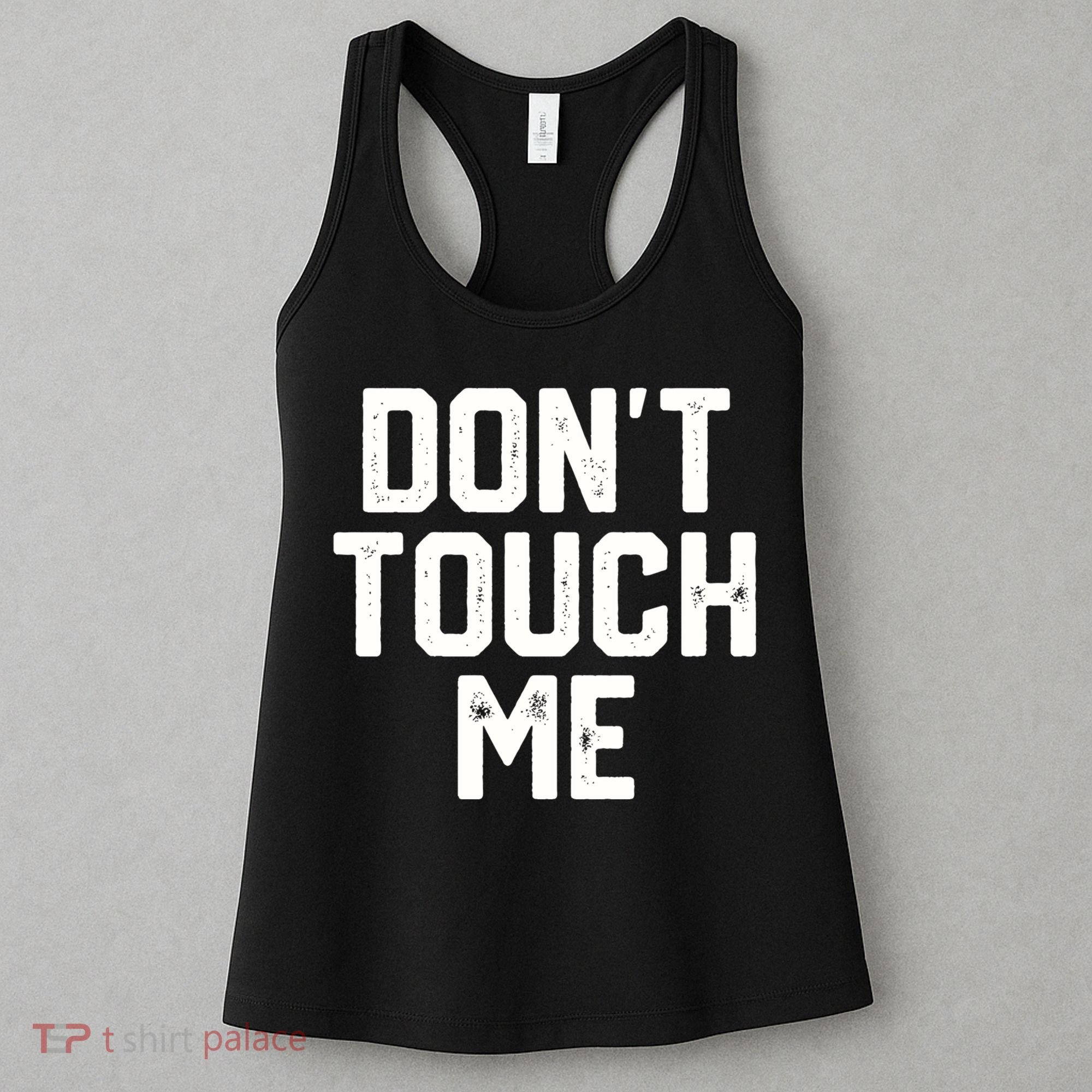 DonT Touch Me Funny Humor Introverted Sarcasm Women's Tank Top