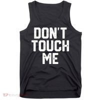DonT Touch Me Funny Humor Introverted Sarcasm Tank Top thumb 0
