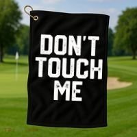 DonT Touch Me Funny Humor Introverted Sarcasm Golf Towel thumb 1