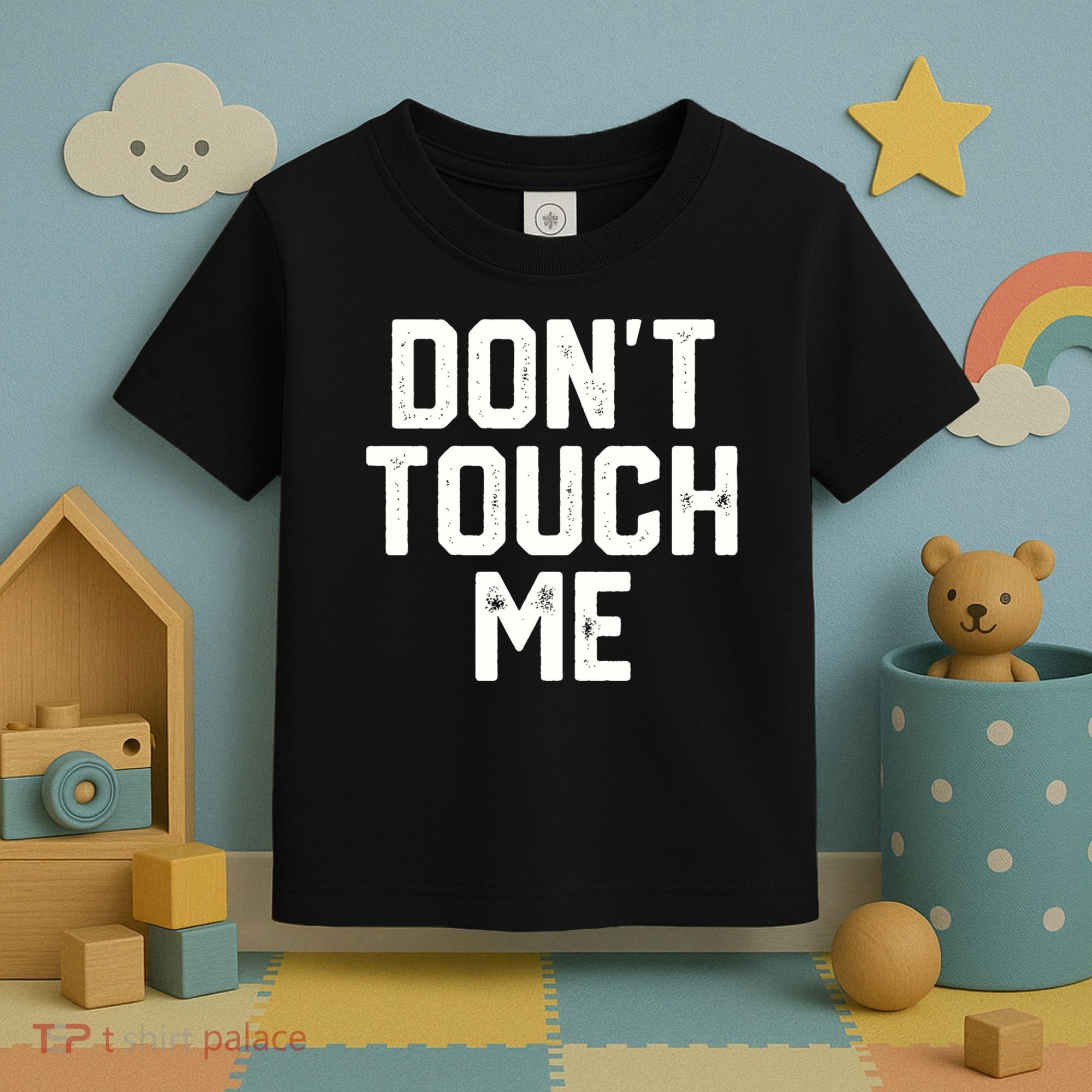 DonT Touch Me Funny Humor Introverted Sarcasm Toddler T-Shirt