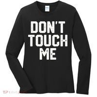 DonT Touch Me Funny Humor Introverted Sarcasm Women's Long Sleeve Shirt thumb 0