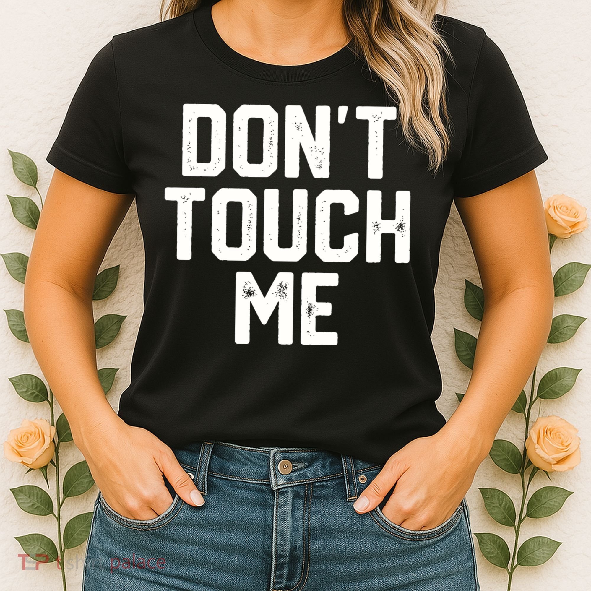 DonT Touch Me Funny Humor Introverted Sarcasm Women's T-Shirt