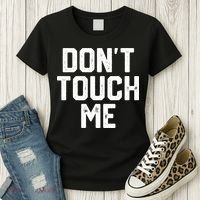DonT Touch Me Funny Humor Introverted Sarcasm Women's T-Shirt thumb 3