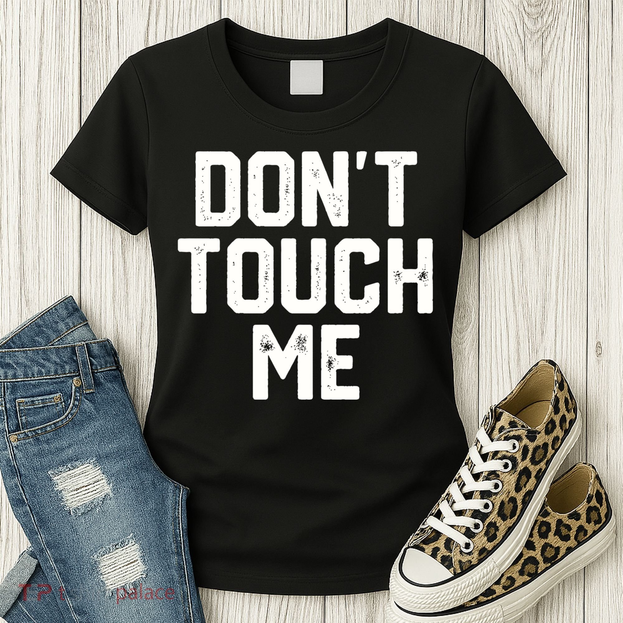 DonT Touch Me Funny Humor Introverted Sarcasm Women's T-Shirt