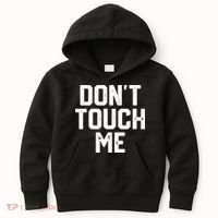 DonT Touch Me Funny Humor Introverted Sarcasm Kids Hoodie thumb 0