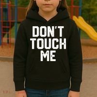 DonT Touch Me Funny Humor Introverted Sarcasm Kids Hoodie thumb 3