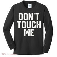 DonT Touch Me Funny Humor Introverted Sarcasm Kids Long Sleeve Shirt thumb 0