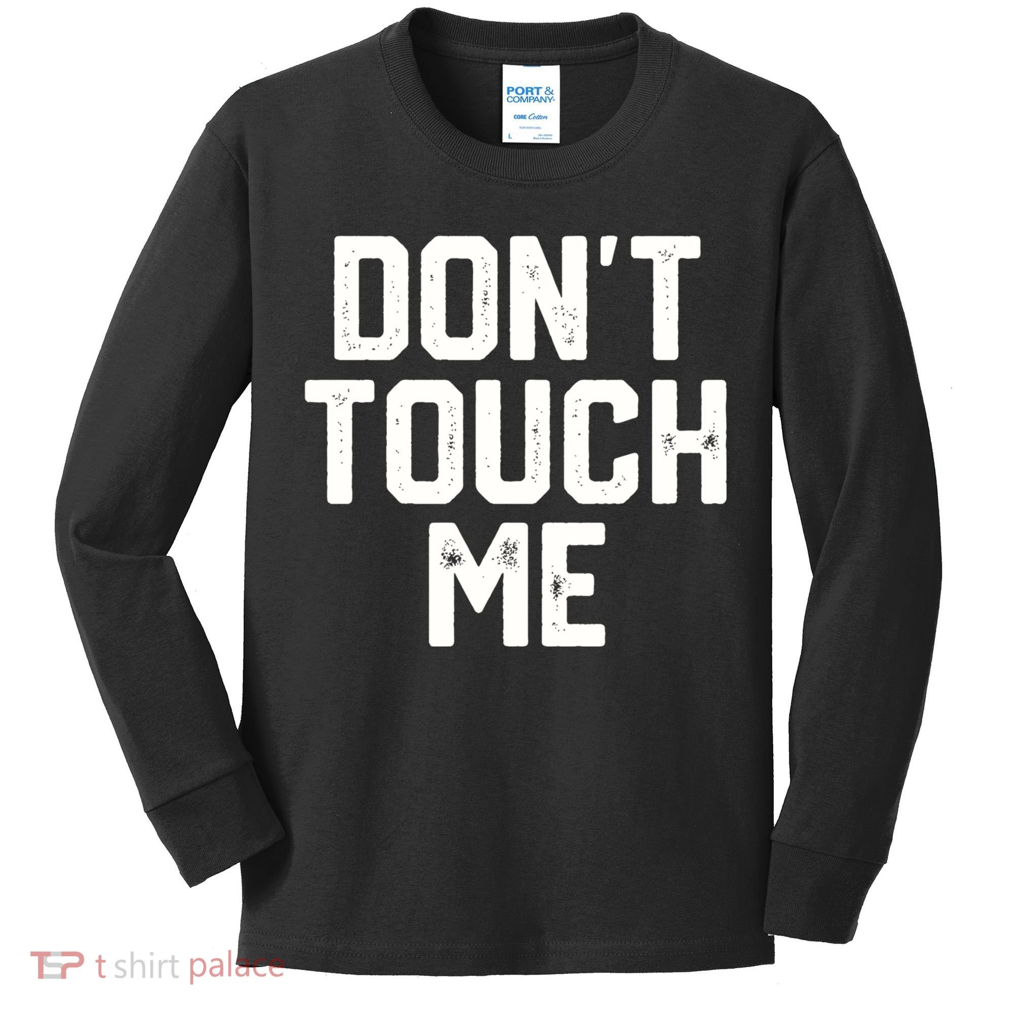 DonT Touch Me Funny Humor Introverted Sarcasm Kids Long Sleeve Shirt