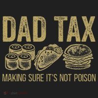 Dad Tax Making Sure Its Not P.O.I.S.O.N Funny Fathers Day Women's Sweatshirt thumb 2