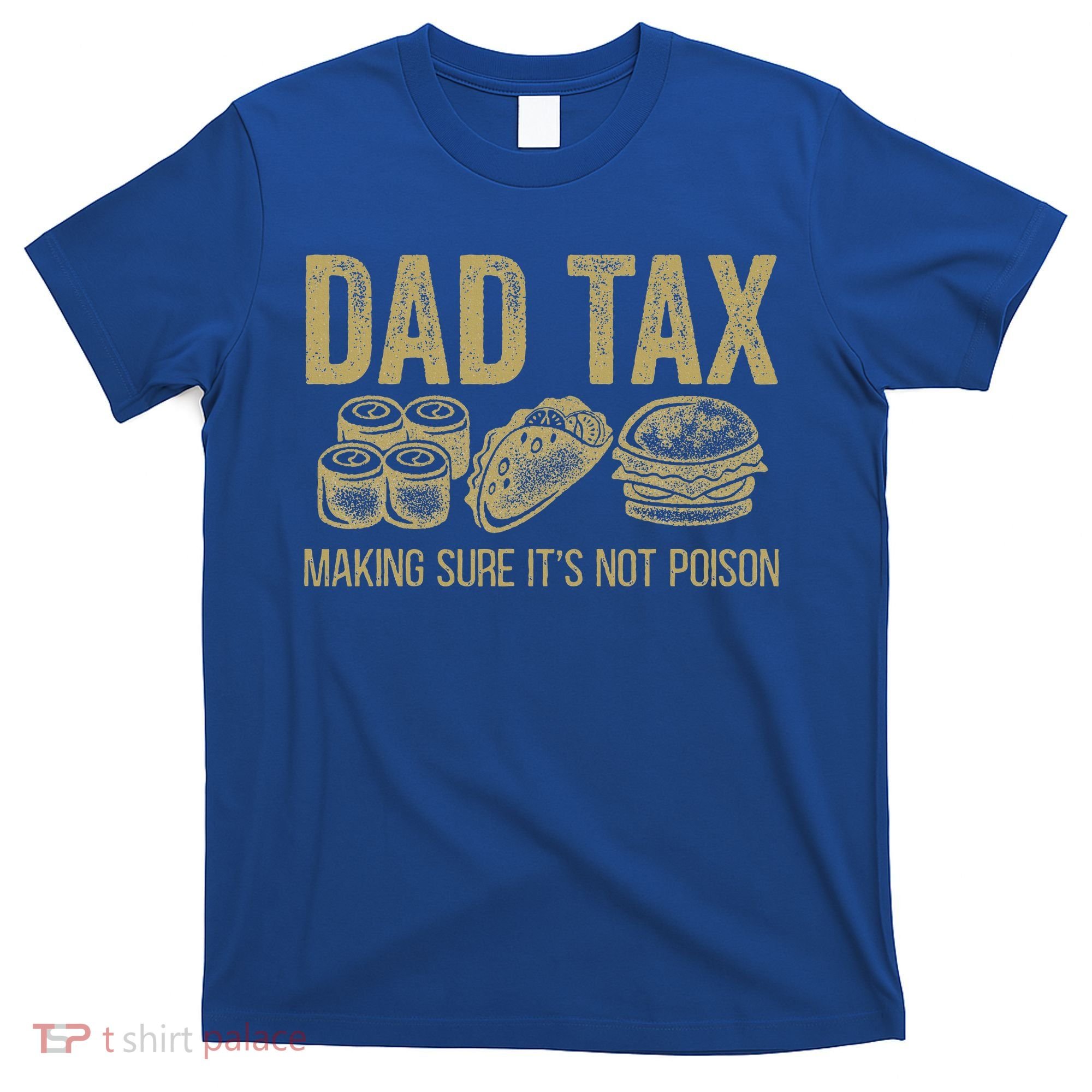 Dad Tax Making Sure Its Not P.O.I.S.O.N Funny Fathers Day T-Shirt