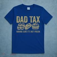 Dad Tax Making Sure Its Not P.O.I.S.O.N Funny Fathers Day T-Shirt thumb 5