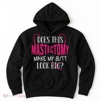Does This Mastectomy Make My Butt Look Big Breast Cancer Hoodie thumb 0