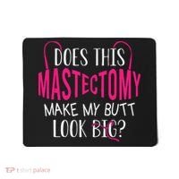 Does This Mastectomy Make My Butt Look Big Breast Cancer Mousepad thumb 0