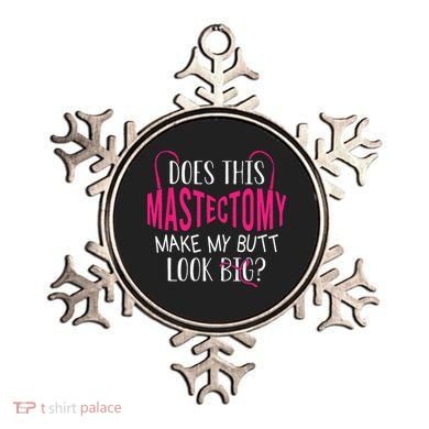 Does This Mastectomy Make My Butt Look Big Breast Cancer Ornament