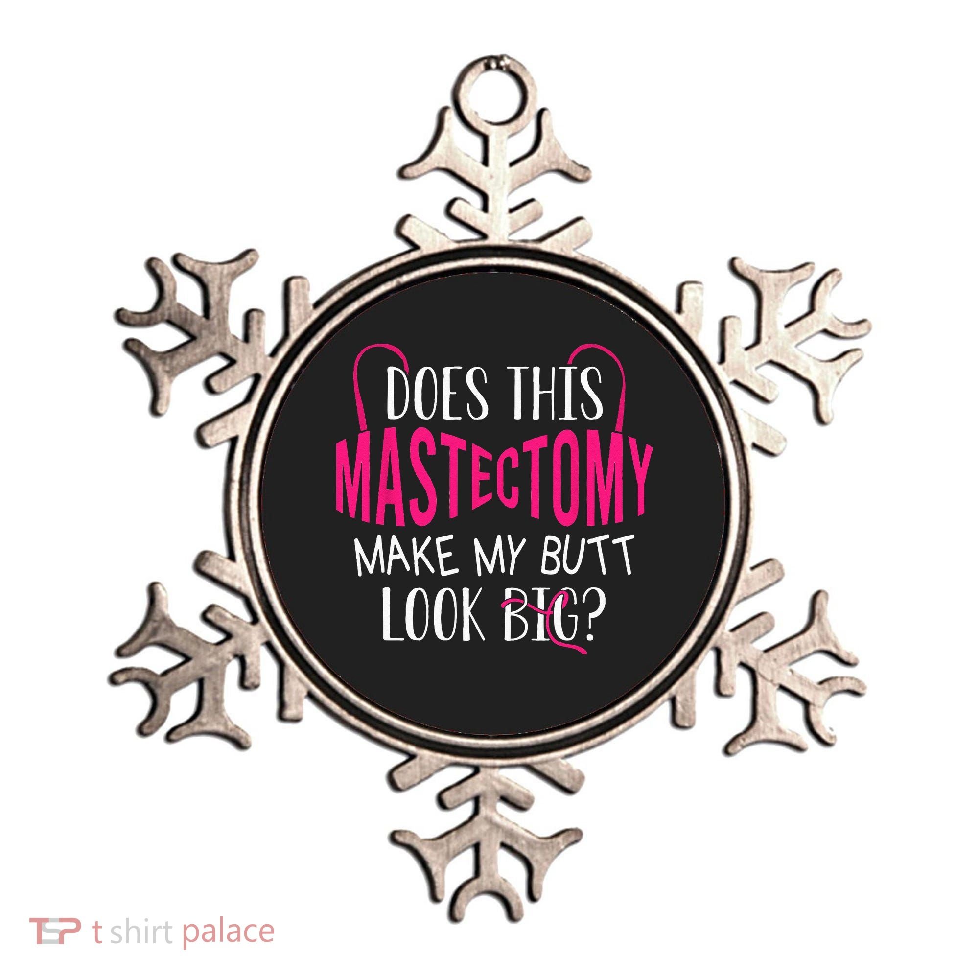 Does This Mastectomy Make My Butt Look Big Breast Cancer Ornament