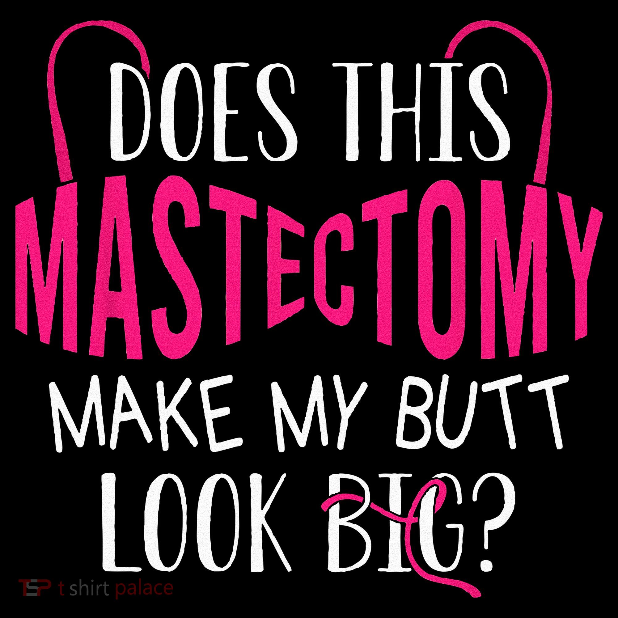 Does This Mastectomy Make My Butt Look Big Breast Cancer Women's Tank Top