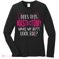 Does This Mastectomy Make My Butt Look Big Breast Cancer Women's Long Sleeve Shirt thumb 0