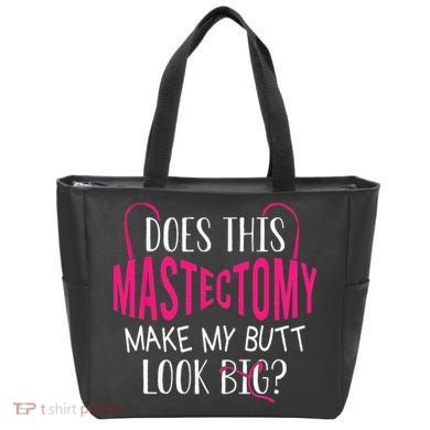 Does This Mastectomy Make My Butt Look Big Breast Cancer Tote Bag