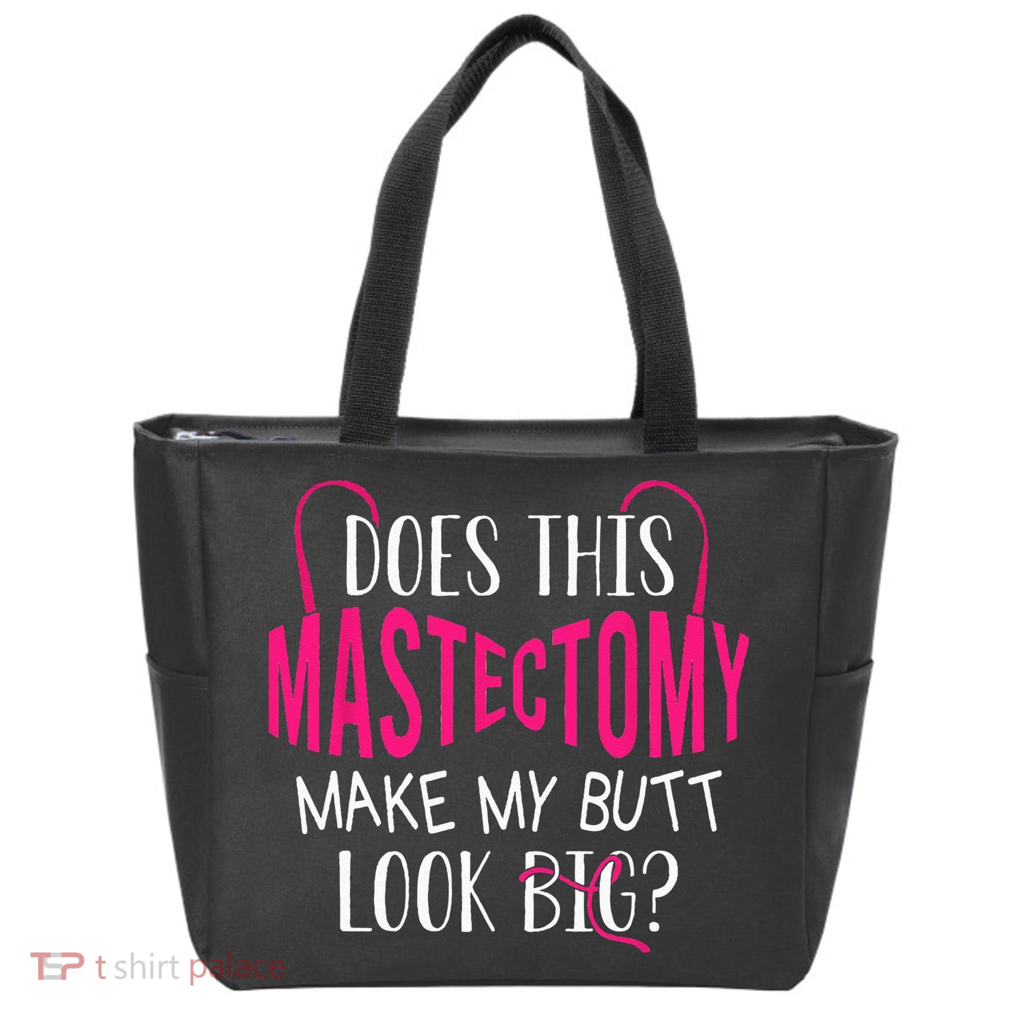 Does This Mastectomy Make My Butt Look Big Breast Cancer Tote Bag