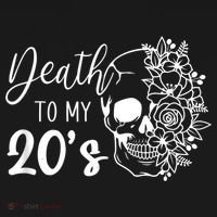 Death To My 20's Funny Skull 20th Birthday Party Twenty Bday T-Shirt thumb 7