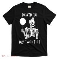 Death To My Twenties Funny R I P 20s 30th Birthday Skeleton T-Shirt thumb 0