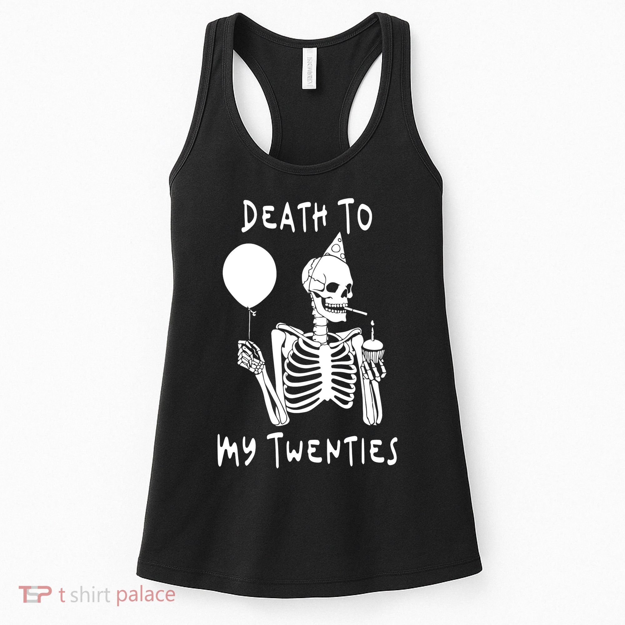 Death To My Twenties Funny R I P 20s 30th Birthday Skeleton Women's Tank Top