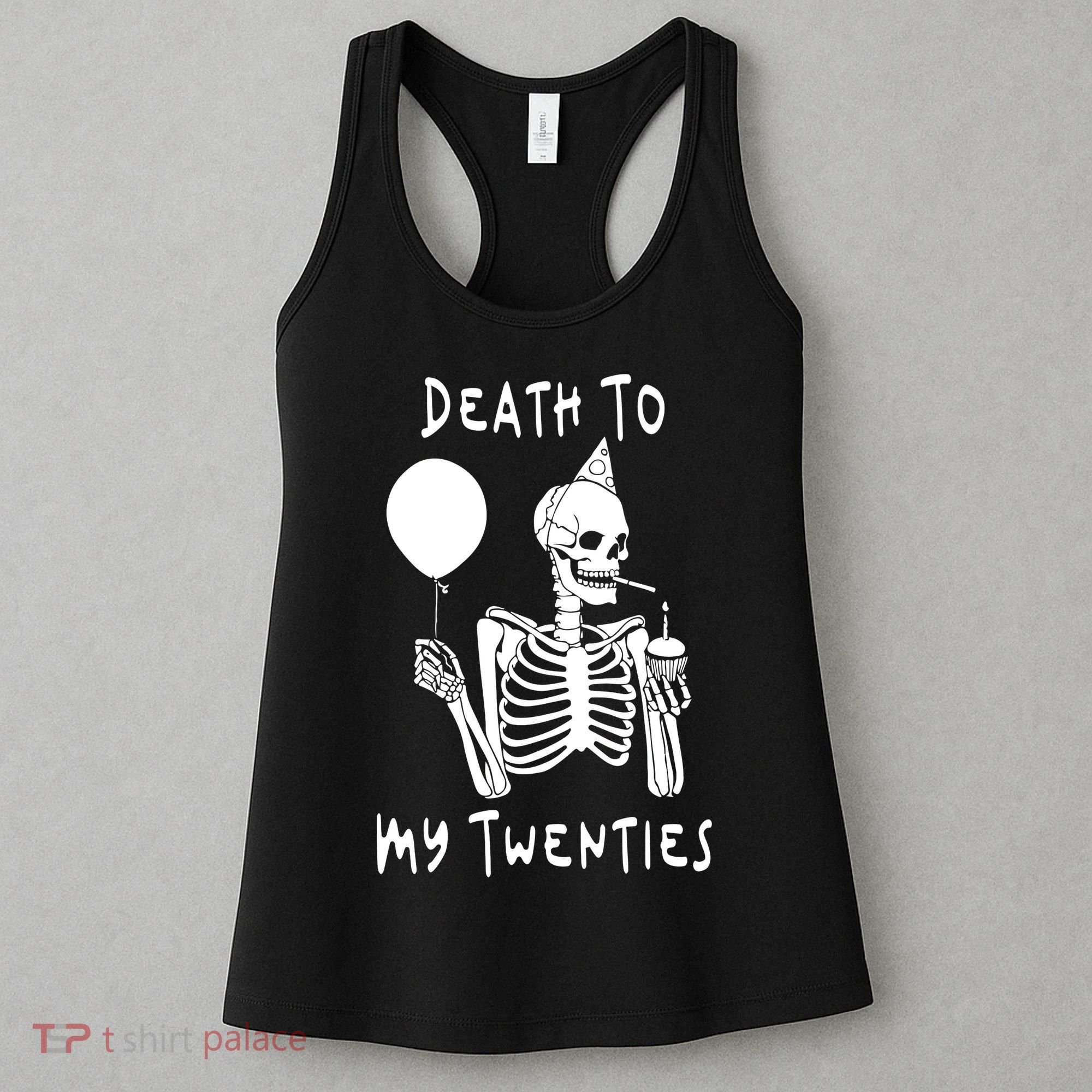 Death To My Twenties Funny R I P 20s 30th Birthday Skeleton Women's Tank Top