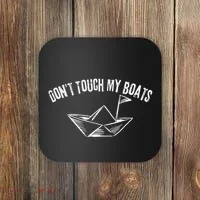 DonT Touch My Boats Funny Coaster thumb 0