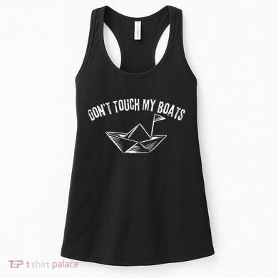 DonT Touch My Boats Funny Women's Tank Top