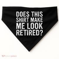 Does This Make Me Look Retired Funny Retirement USA-Made Doggie Bandana thumb 0