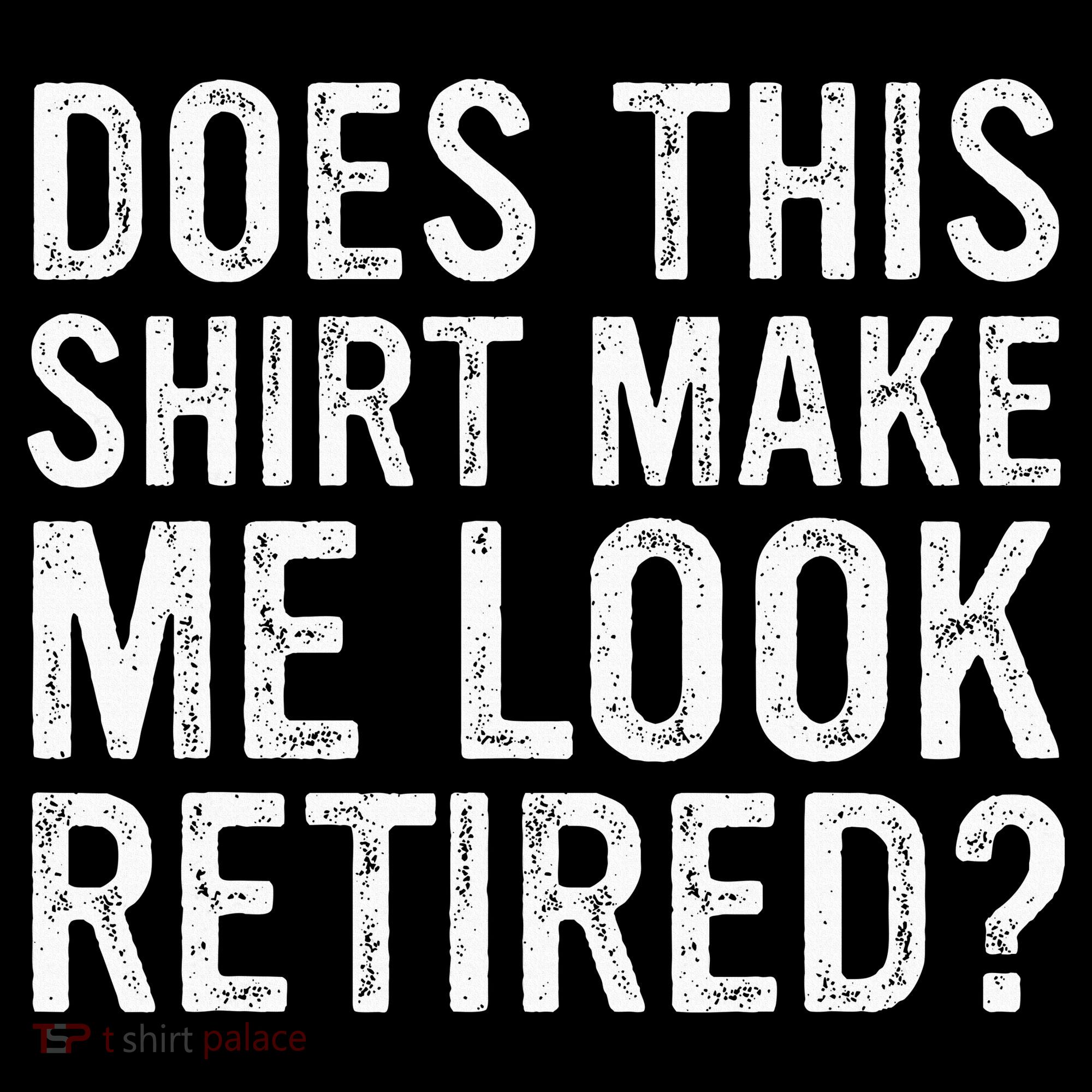 Does This Make Me Look Retired Funny Retirement Coaster