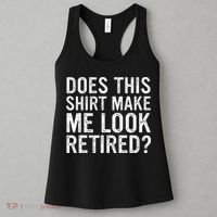 Does This Make Me Look Retired Funny Retirement Women's Tank Top thumb 3
